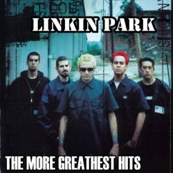 Linkin Park : The More Greatest Hits